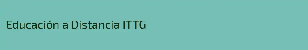 Educación a Distancia ITTG